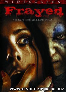 Стертое / Frayed (2007) Стертое / Frayed (2007) смотреть онлайн