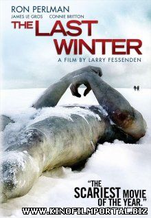 Последняя зима / The Last Winter (2006) Последняя зима / The Last Winter (2006) смотреть онлайн