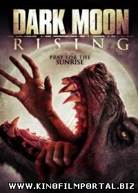 Восход тёмной луны / Dark Moon Rising (2015) Восход тёмной луны / Dark Moon Rising (2015) смотреть онлайн