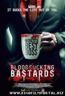 Кровососущие подонки / Bloodsucking Bastards (2015) Кровососущие подонки / Bloodsucking Bastards (2015) смотреть онлайн