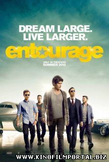 Антураж / Красавцы / Entourage (2015) Антураж / Красавцы / Entourage (2015) смотреть онлайн