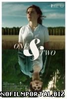 Один и два / One and Two (2015) Один и два / One and Two (2015) смотреть онлайн