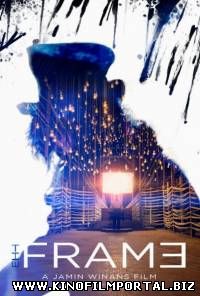 Кадр / The Frame (2014) Кадр / The Frame (2014) смотреть онлайн