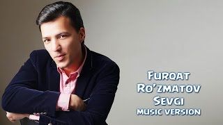 Furqat Ro'zmatov - Sevgi | Фуркат Рузматов - Севги Furqat Ro'zmatov - Sevgi | Фуркат Рузматов - Севги смотреть онлайн