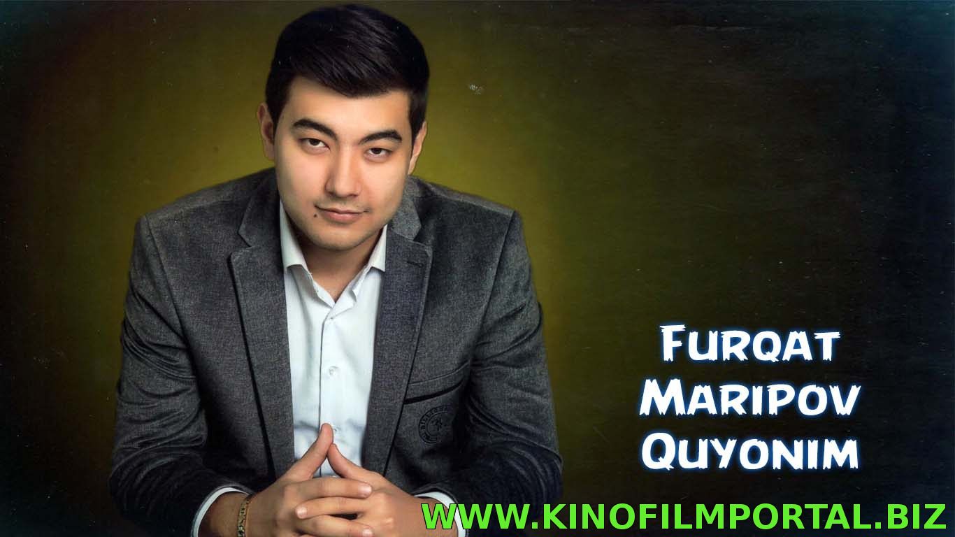 Furqat Maripov - Quyonim | Фуркат Марипов - Куёним Furqat Maripov - Quyonim | Фуркат Марипов - Куёним смотреть онлайн