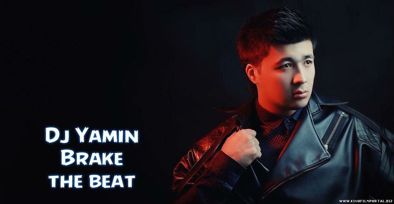 Dj Yamin - Brake the beat (Official Clip 2015) Dj Yamin - Brake the beat (Official Clip 2015) смотреть онлайн