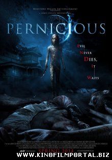 Зловредная / Pernicious (2014) Зловредная / Pernicious (2014) смотреть онлайн
