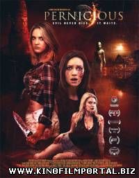 Зловредная / Pernicious (2014) Зловредная / Pernicious (2014) смотреть онлайн