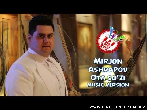 Mirjon Ashrapov - Ota so'zi | Миржон Ашрапов - Ота сузи Mirjon Ashrapov - Ota so'zi | Миржон Ашрапов - Ота сузи смотреть онлайн